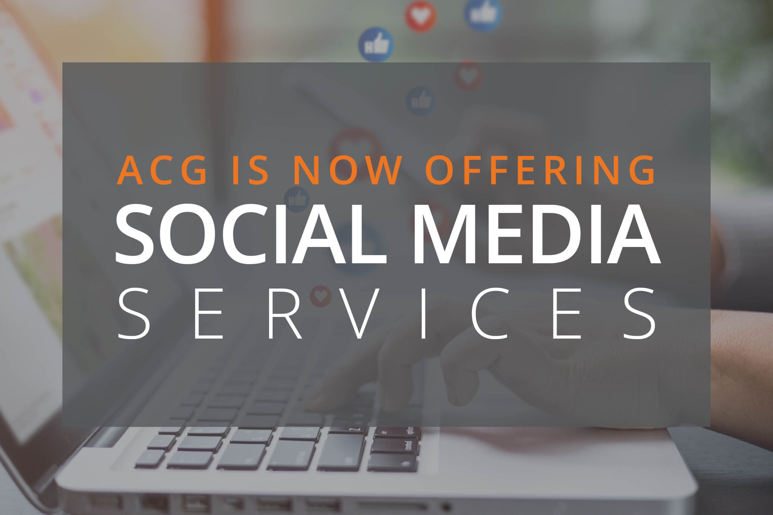 ACG is now offering social media services