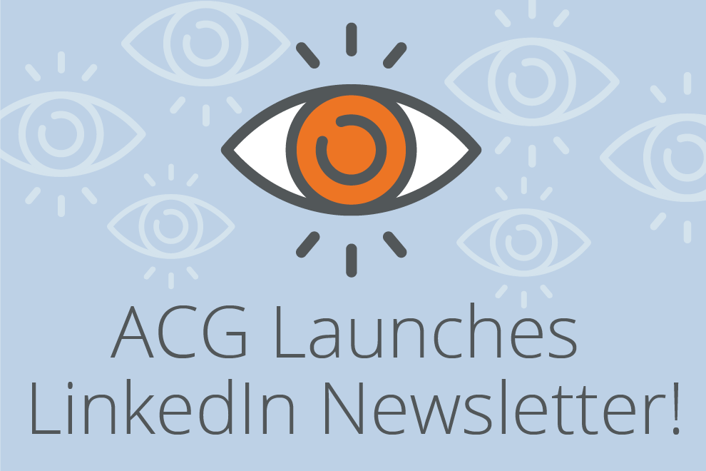 ACG Launches LinkedIn Newsletter!